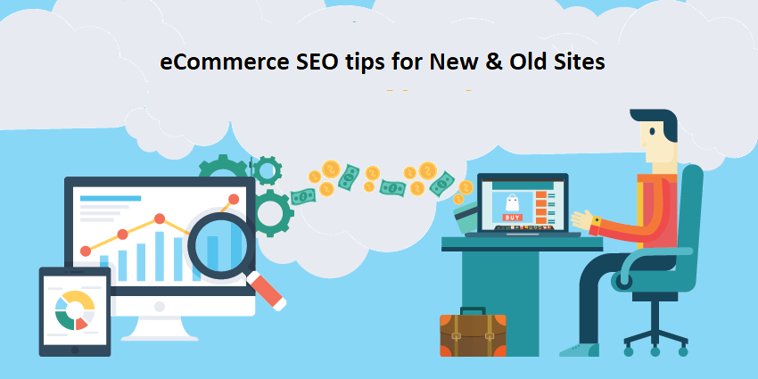 eCommerce seo for old and new sites